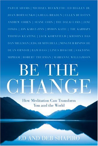 Be the Change: How Meditation Can Transform You and the World Lifestyle