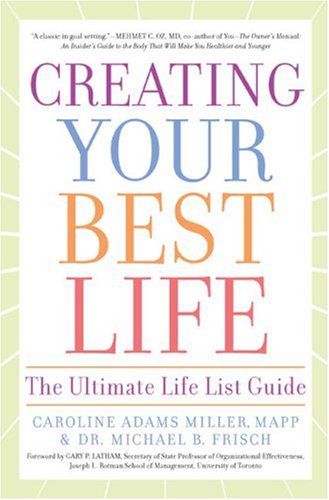 Creating Your Best Life: The Ultimate Life List Guide Business, Finance & Career