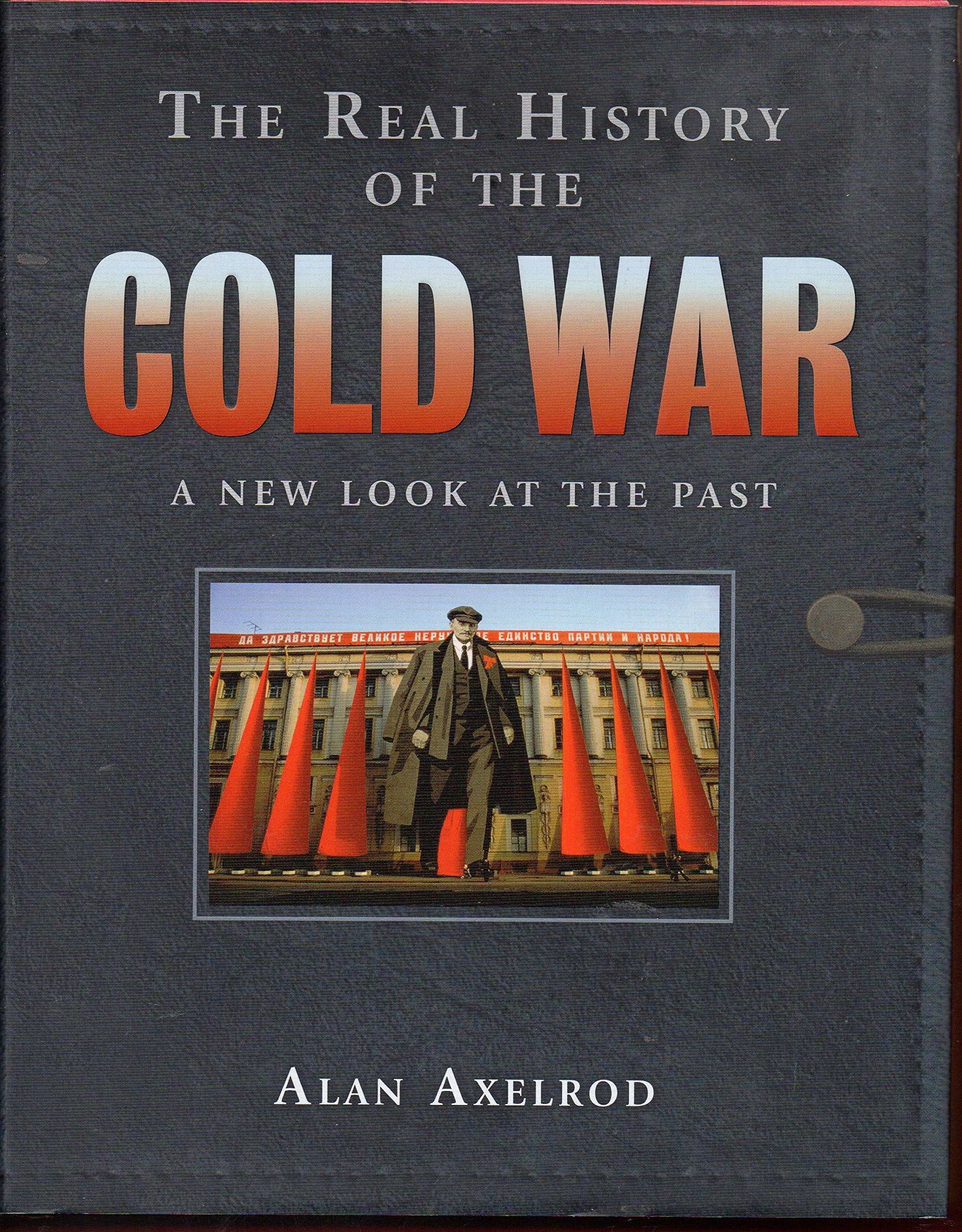 The Real History of the Cold War: A New Look at the Past (Real History Series) Politics & History