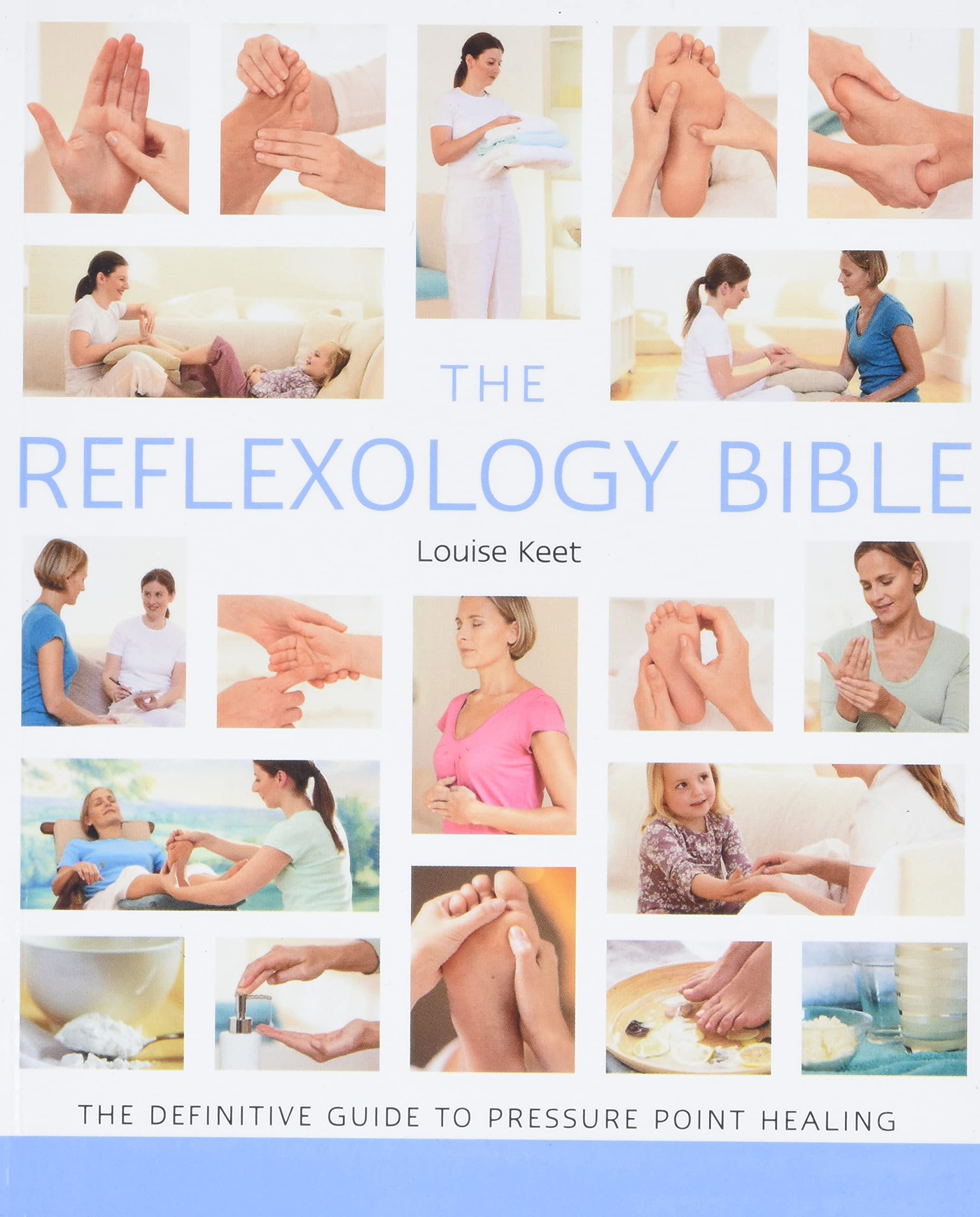 Reflexology Bible: The Definitive Guide to Pressure Point Healing book