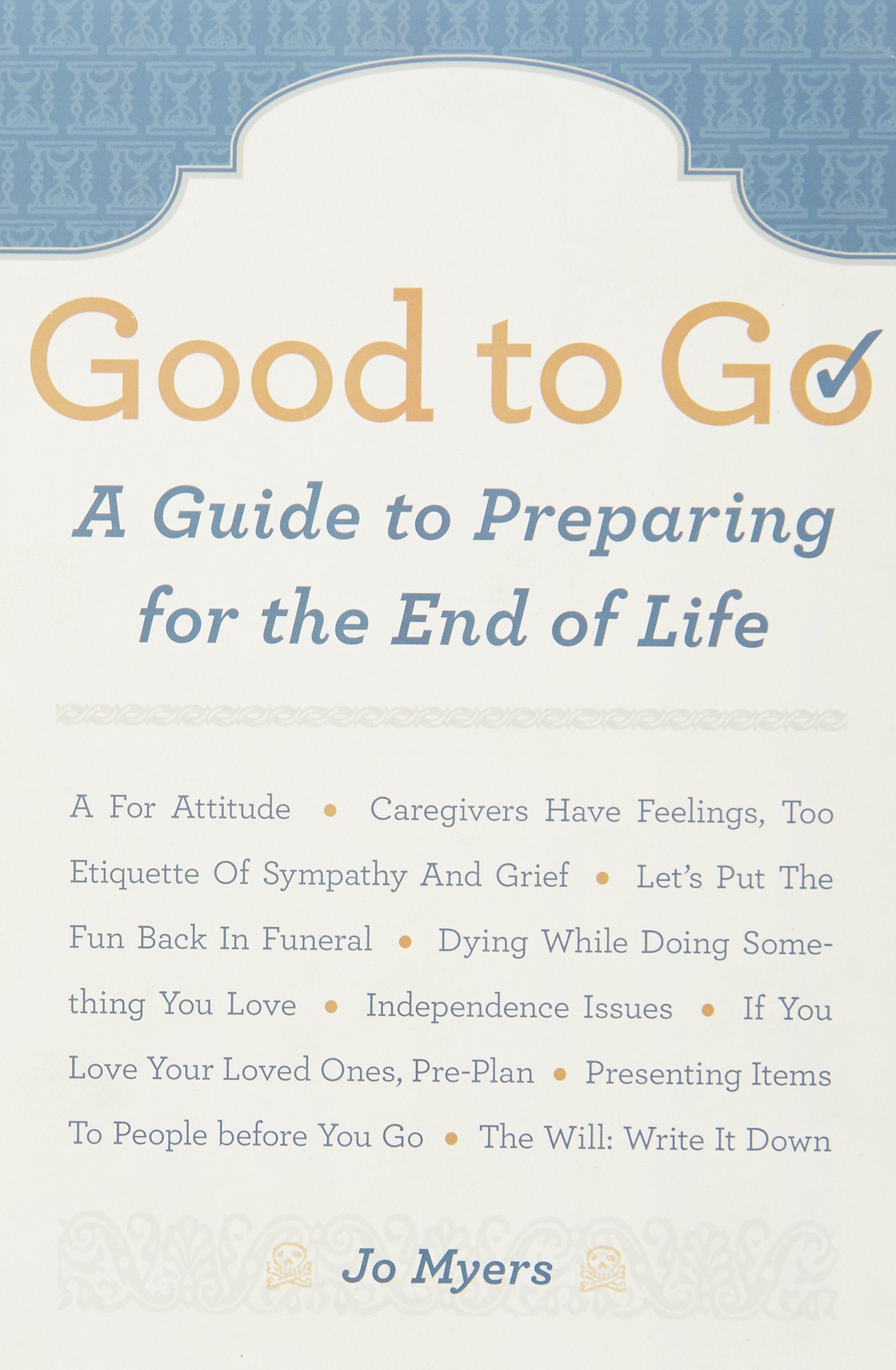 Good to Go: A Guide to Preparing for the End of Life Parents & Children