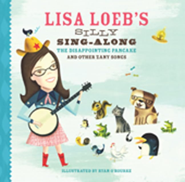 Lisa Loeb's Silly Sing-Along: The Disappointing Pancake and Other Zany Songs Non-fiction