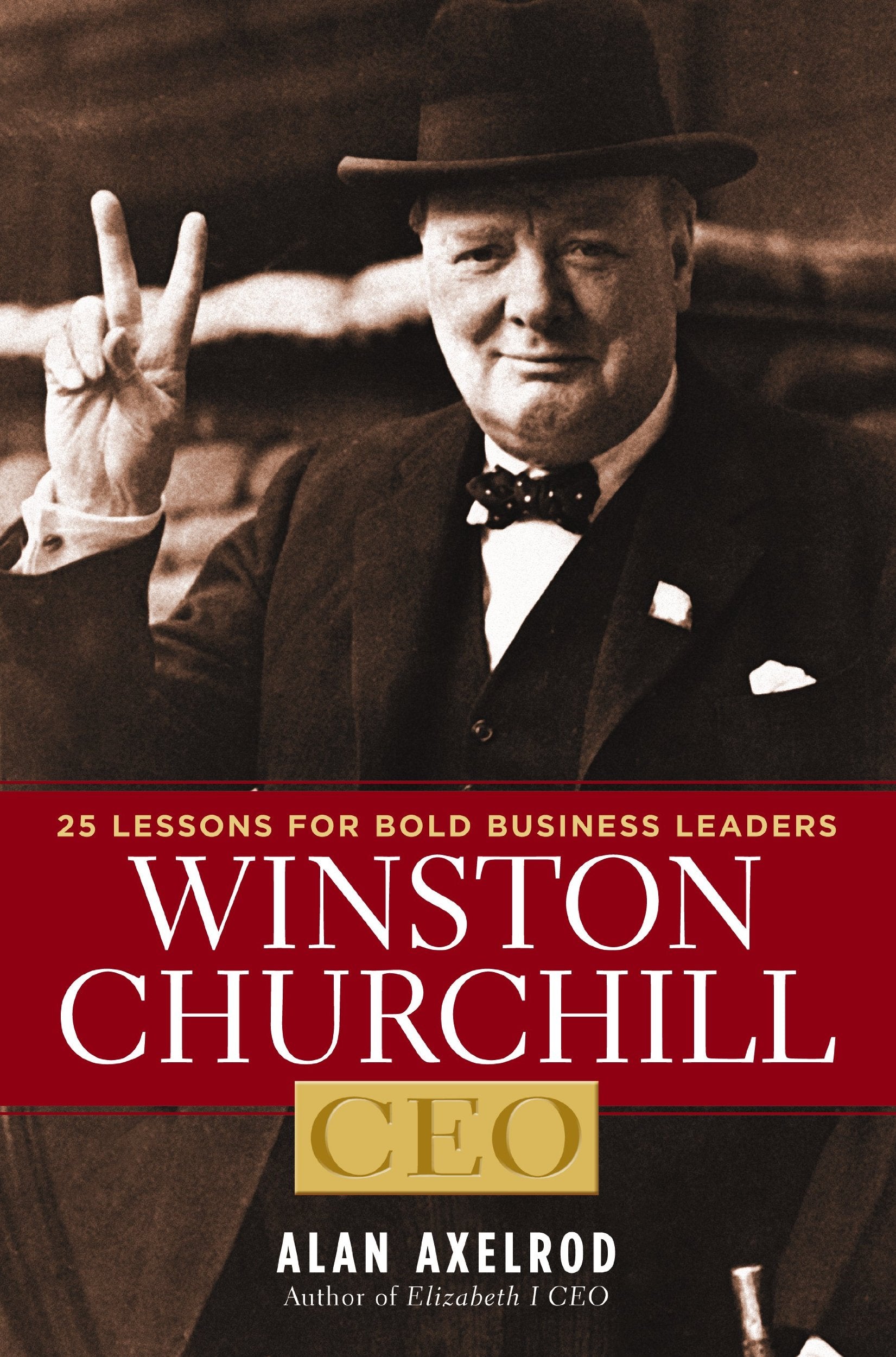 Winston Churchill, CEO: 25 Lessons for Bold Business Leaders book