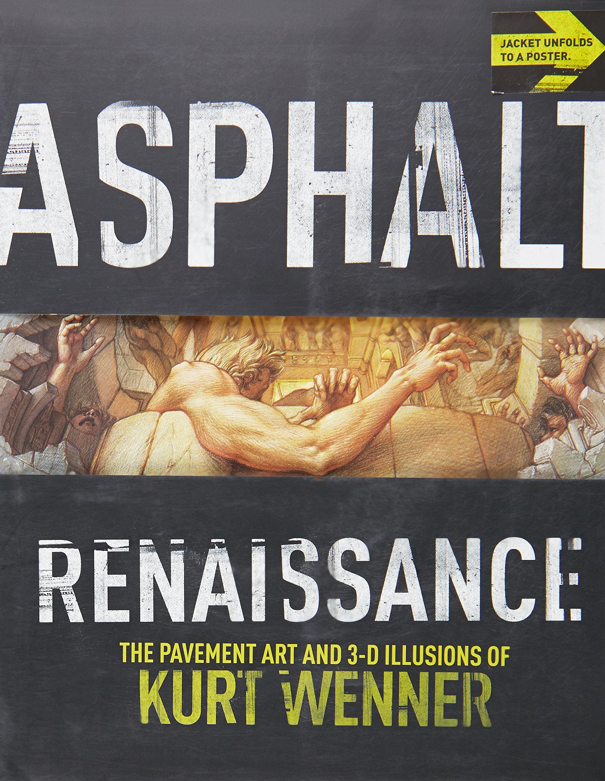 Asphalt Renaissance: The Pavement Art and 3-D Illusions of Kurt Wenner Film, Art & Culture