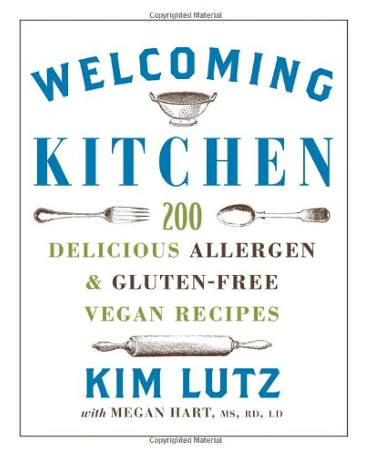 Welcoming Kitchen: 200 Delicious Allergen- and Gluten-Free Vegan Recipes Leisure, Home & Garden