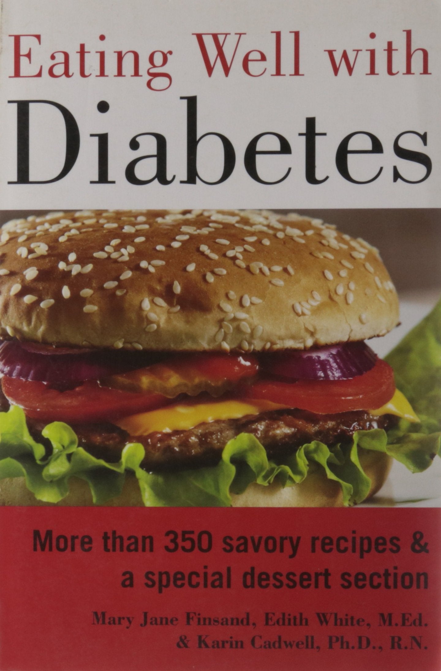 Eating Well With Diabetes: More Than 350 Savory Recipes and a Special Dessert Section Leisure, Home & Garden