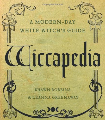Wiccapedia: A Modern-Day White Witch's Guide book