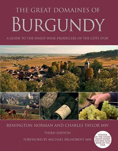 The Great Domaines of Burgundy: A Guide to the Finest Wine Producers of the Cote D'Or Cooking & Enjoying