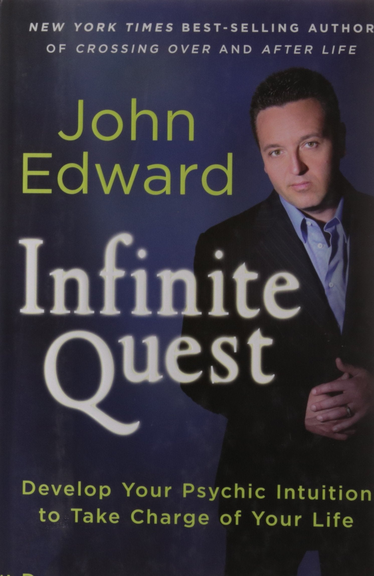 Infinite Quest: Develop Your Psychic Intuition to Take Charge of Your Life: Developing Your Psychic Intuition to Take Charge of Your Life Reference Books