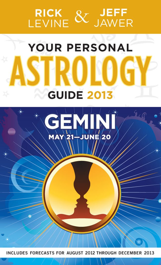 Your Personal Astrology Guide 2013 Gemini: May 21 - June 20 Religion & Esotericism