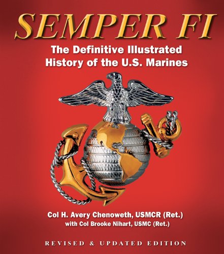 Semper FI: The Definitive Illustrated History of the U.S. Marines Business & Technology