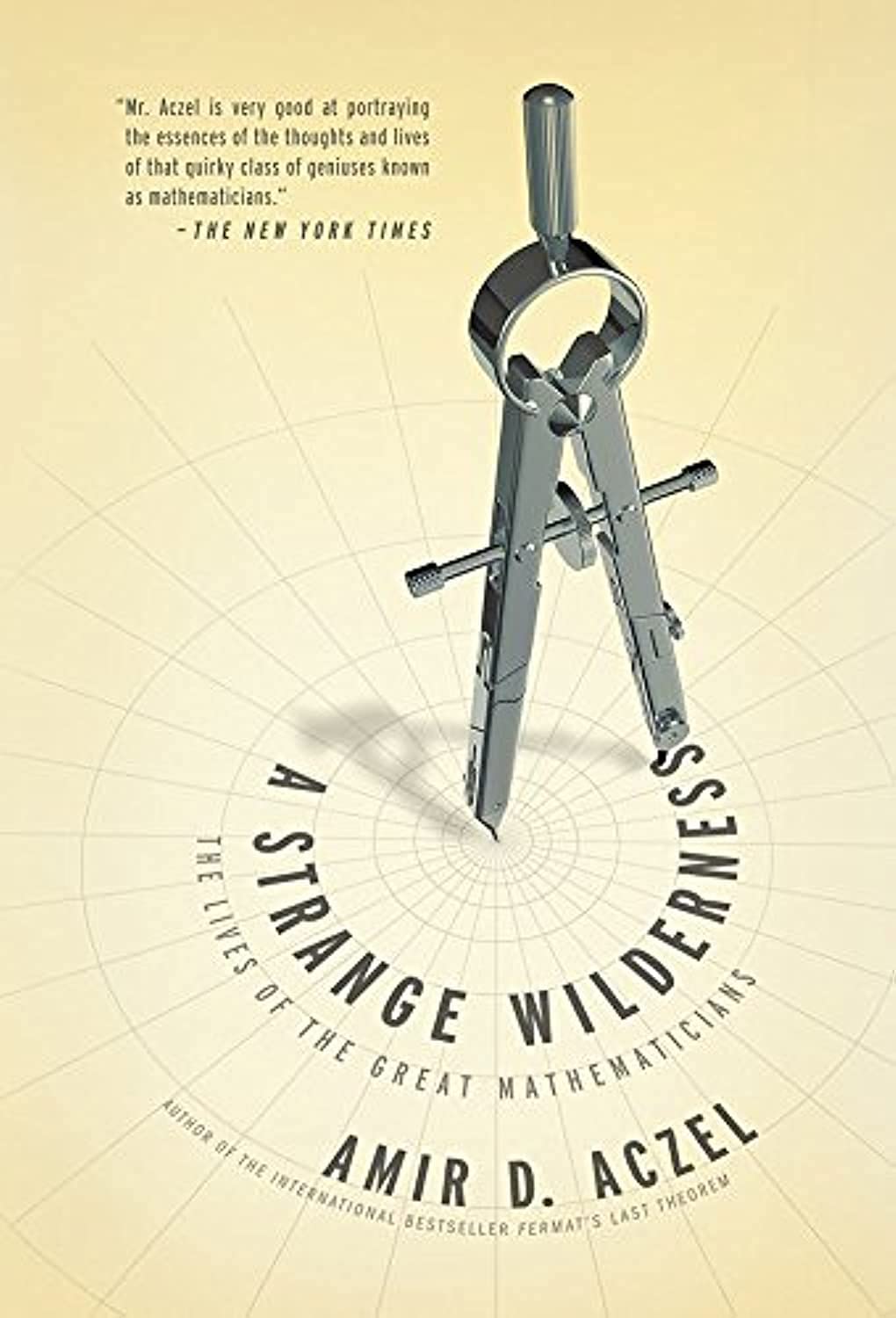 A Strange Wilderness: The Lives of the Great Mathematicians book