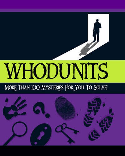 Whodunits: More Than 100 Mysteries for You to Solve Leisure & Fun