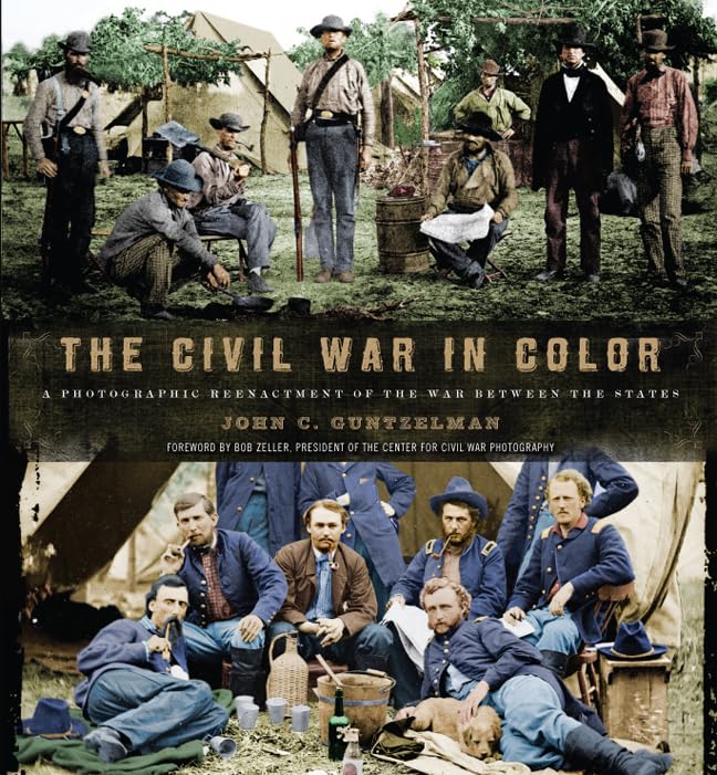 The Civil War in Color: A Photographic Reenactment of the War Between the States Photography