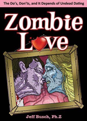 Zombie Love: The Do's, Don'ts, and It Depends of Undead Dating Humour & Satire
