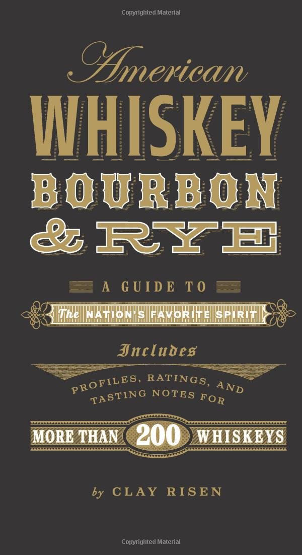 American Whiskey, Bourbon & Rye: A Guide to the Nation's Favorite Spirit Leisure, Home & Garden