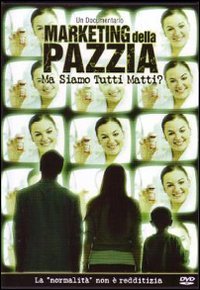 Marketing della pazzia. Ma siamo tutti matti? DVD Medicine