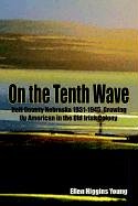 On the Tenth Wave: Holt County Nebraska 1931-1945, Growing Up American in the Old Irish Colony Books