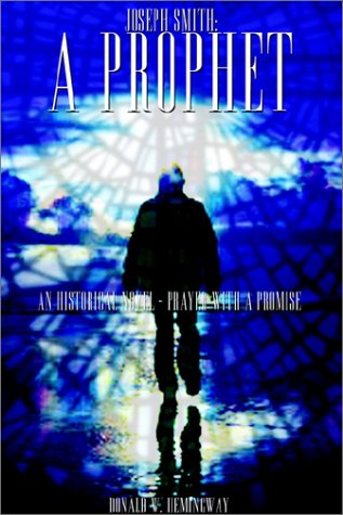 Joseph Smith a Prophet: An Historical Novel - Prayer With a Promise Contemporary literature