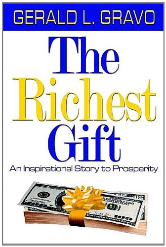The Richest Gift: An Inspirational Story to Prosperity Business, Finance & Career