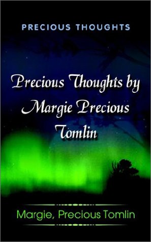 Precious Thoughts by Margie Precious Tomlin Poetry