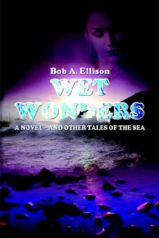 Wet Wonders: A Novel - And Other Tales of the Sea Contemporary literature
