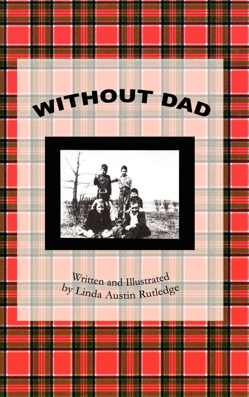 Without Dad: Written and Illustrated by Linda Austin Rutledge book