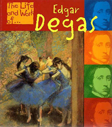 Edgar Degas (The Life and Work of) Non-fiction