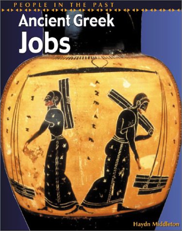 Ancient Greek Jobs (People in the Past Series-Greece) Non-fiction