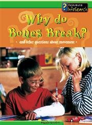 Why Do Bones Break?: And Other Questions About Movement (Body Matters) Non-fiction