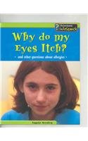 Why Do My Eyes Itch?: And Other Questions about Allergies (Body Matters) Learning & Reference