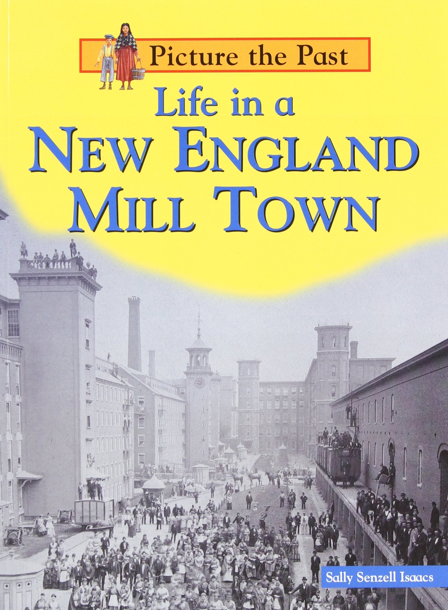 Life in a New England Mill Town (Picture the Past) Non-fiction