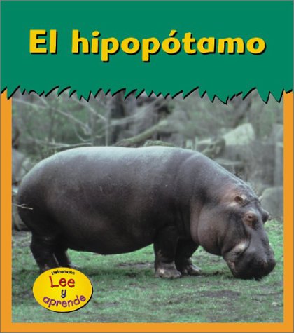 El Hipopotamo / Hippoptamus (Animales Del Zoologico) Non-fiction