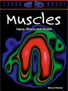 Muscles: Injury, Illness and Health (Body Focus) Non-fiction