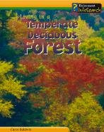 Living in a Temperate Deciduous Forest (Living Habitats) Non-fiction
