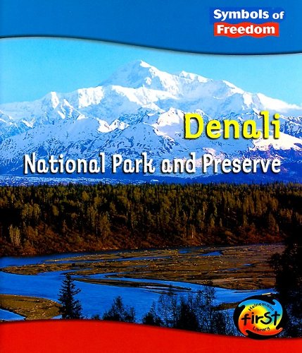 Denali National Park and Preserve (Heinemann First Library) Non-fiction
