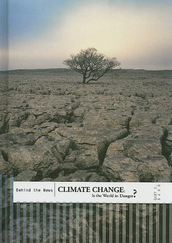 Climate Change: Is the Earth in Danger? (Behind the News) Education