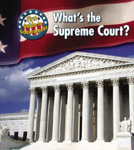 What's the Supreme Court? (First Guide to Government, Band 1) Non-fiction