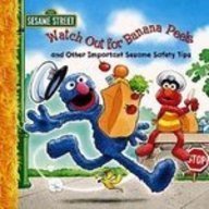 Watch Out for Banana Peels and Other Important Sesame Safety Tips (Sesame Street) Non-fiction