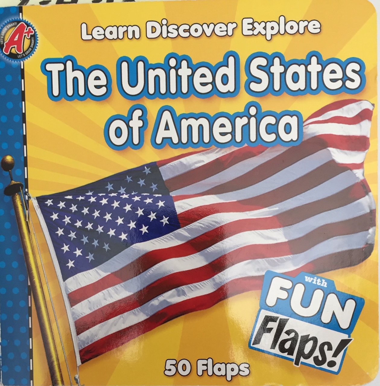 The United States of America (Learn Discover Explore) with FUN Flaps! : 50 FLAPS (LET'S GROW SMART! AGE 3+) book