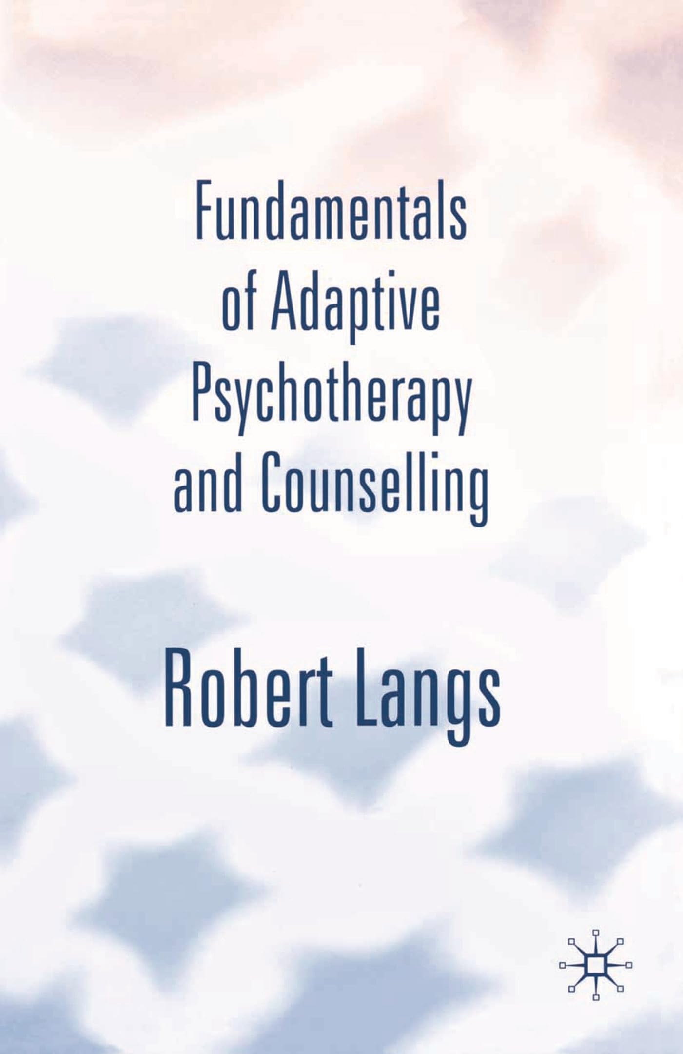 Fundamentals of Adaptive Psychotherapy and Counselling Medicine