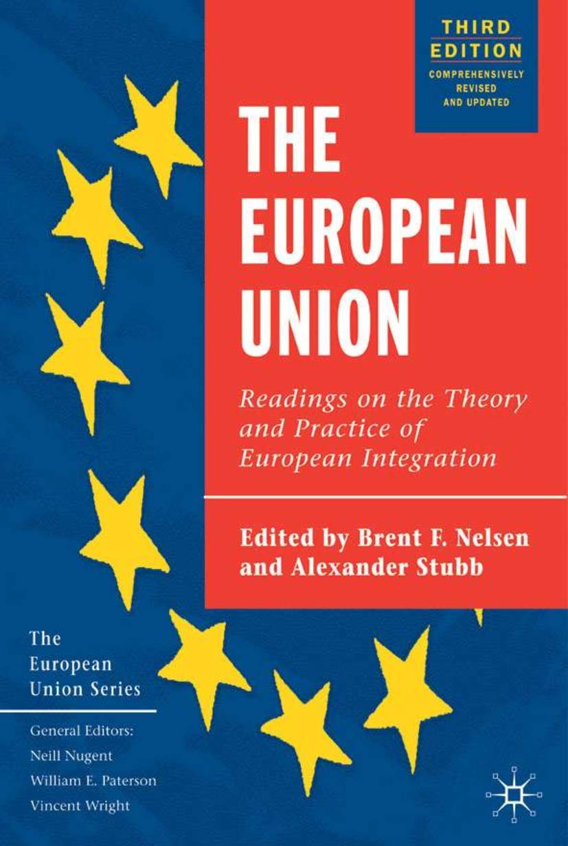 The European Union: Readings on the Theory and Practice of European Integration (The European Union Series) Law