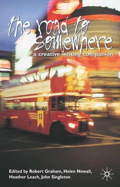 The Road To Somewhere: A Creative Writing Companion book