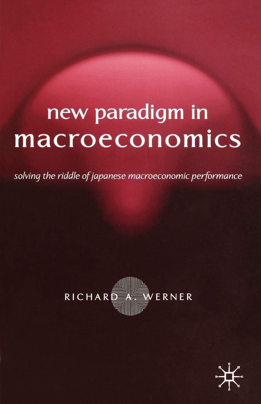 The New Paradigm in Macroeconomics: Solving the Riddle of Japanese Macroeconomic Performance book