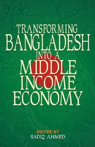 Transforming Bangladesh into a Middle Income Economy Books