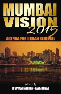 Mumbai Vision 2015: Agenda for Urban Renewal book