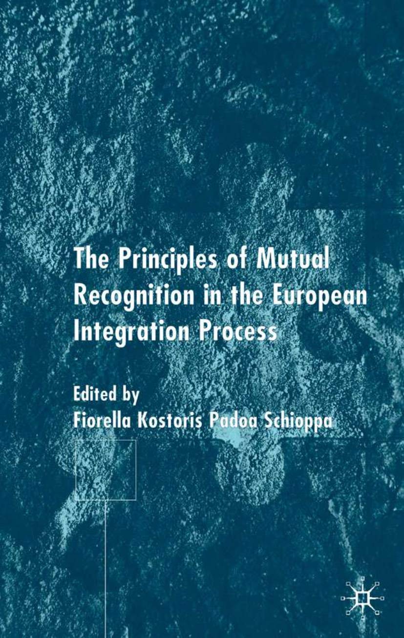 The Principles of Mutual Recognition in the European Integration Process Law