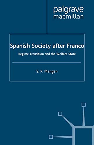 Spanish Society After Franco: Regime Transition and the Welfare State Books