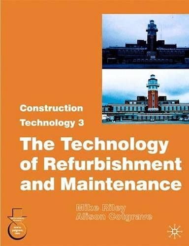 Construction Technology 3: 3: The Technology of Refurbishment and Maintenance book