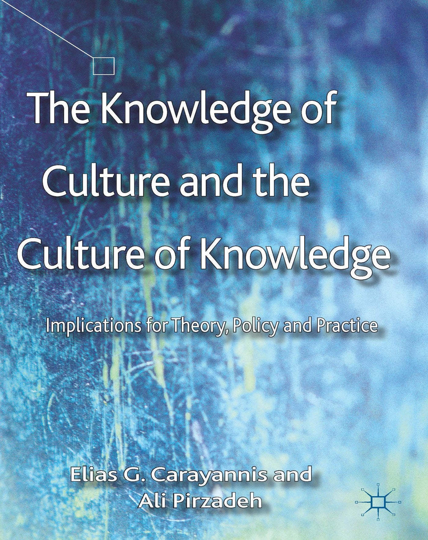 The Knowledge of Culture and the Culture of Knowledge: Implications for Theory, Policy and Practice Law